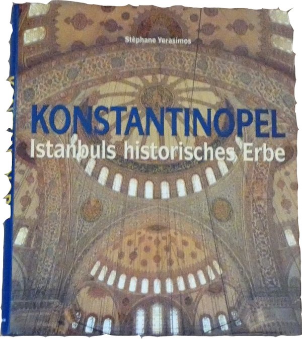 Konstantinopel - Istanbul historisches Erbe