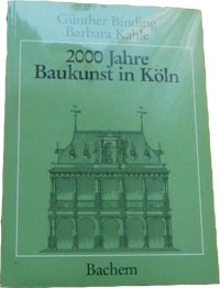 2000 Jahre Baukunst in Köln